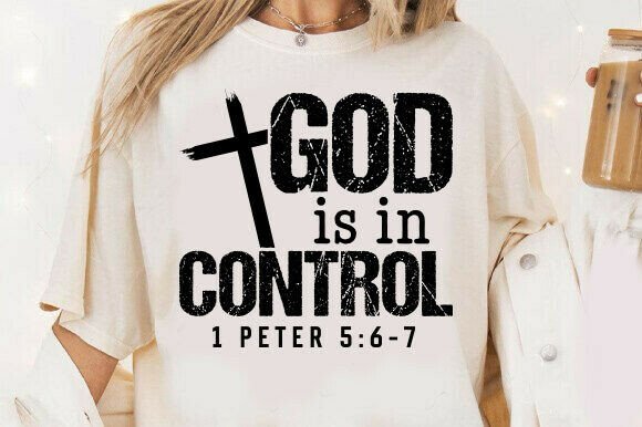 Christian SVG God Is In Control — T-Shirt Designs & Graphics