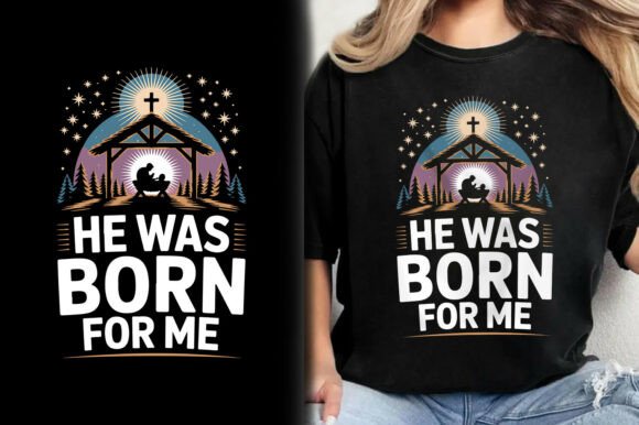 He Was Born for Me Jesus Graphics