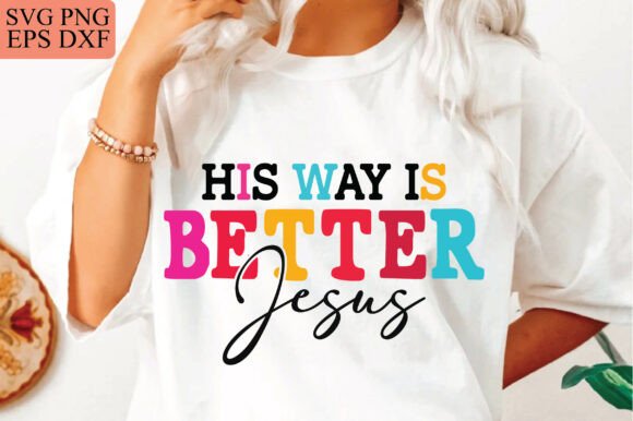 His Way Is Better Graphics for T-Shirt Designs
