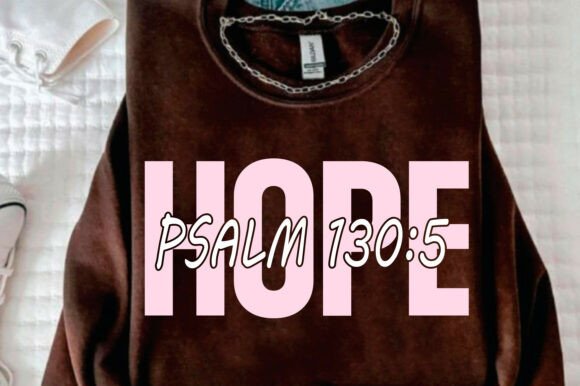 Hope Psalm 130:5 SVG & Jesus PNG Graphics for T-Shirt Designs