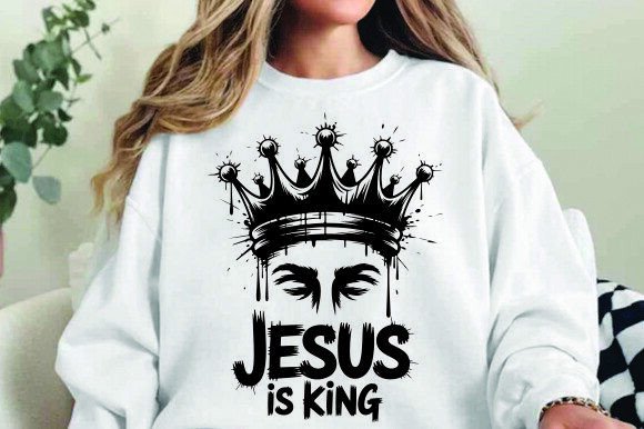 Jesus is King SVG Graphics for T-Shirt Designs