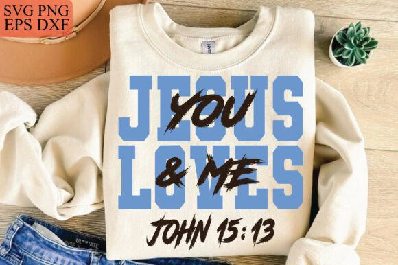 Jesus Loves You and Me Graphics for T-Shirt Designs