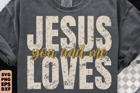 Jesus Loves You and Me SVG PNG