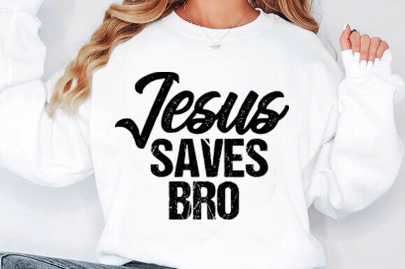 Jesus Saves Bro SVG: Graphics for T-Shirt Designs
