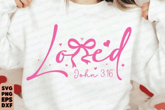 Loved John 3:16 SVG & Jesus Valentine Graphics for T-Shirt Designs