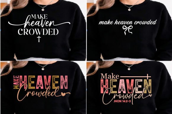 Make Heaven Crowded Christian SVG Bundle: Graphics & T-Shirt Designs