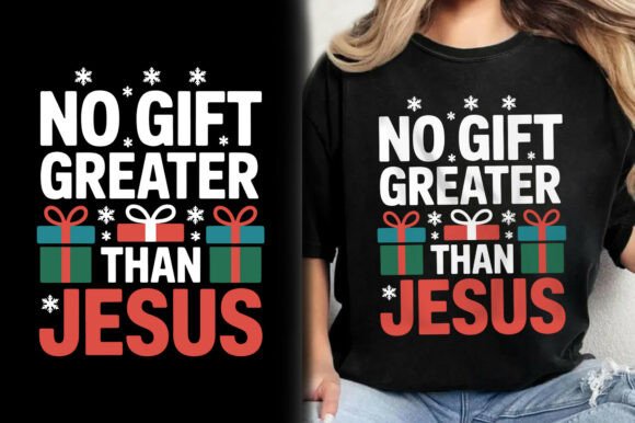 No Gift Greater Than Jesus Christmas Tee Graphics