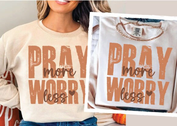 Pray More Worry Less PNG: Christian Graphics for T-Shirt Designs