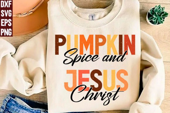 Pumpkin Spice and Jesus Christ SVG, PNG