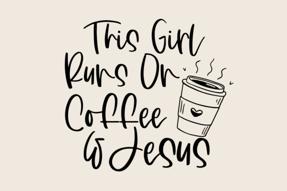 This Girl Runs Off Coffee and Jesus SVG Graphics