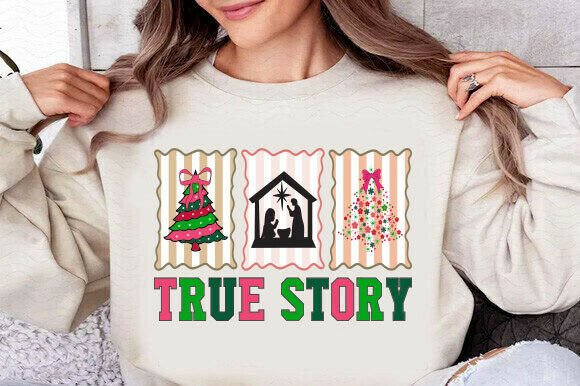 True Story PNG, Christian Christmas Graphics & T-Shirt Designs